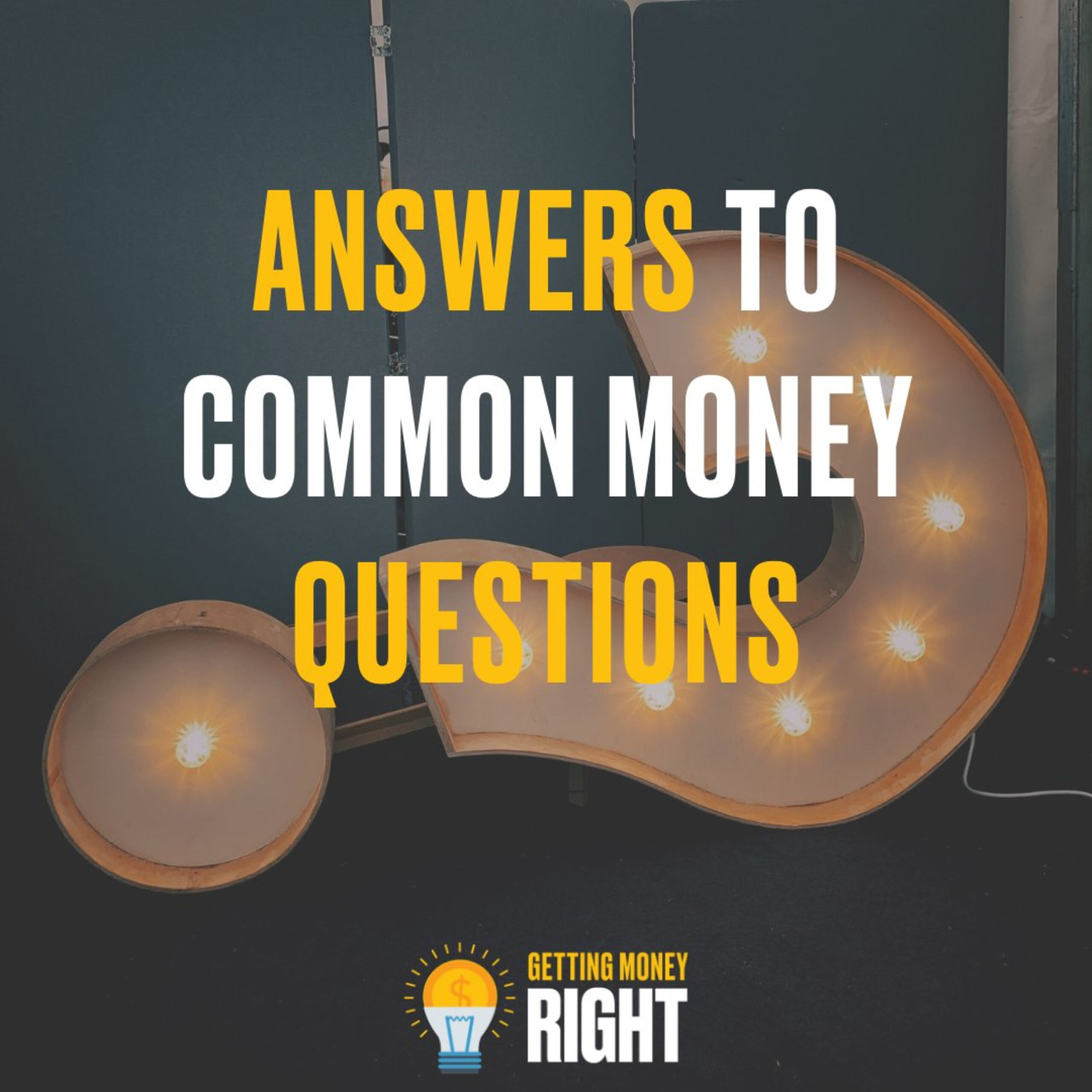 10 Answers to the Most Common Questions About Money